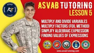 Multiply/Divide Variables, Multiply Factors, AND MORE! LESSON 5 | ASVAB Tutoring