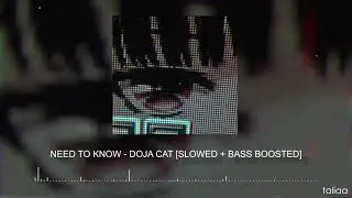 NEED TO KNOW - DOJA CAT [SLOWED + BASS BOOSTED]