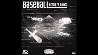 Geech - Baseball (Feat. Sikosa)