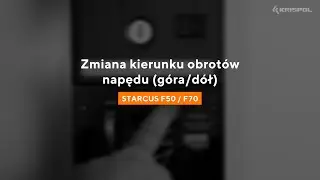 [STARCUS F50/F70] Zmiana kierunku obrotów napędu (góra/dół)