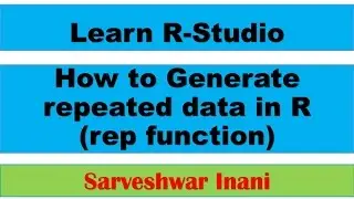 How to Generate repeated data in R: rep function