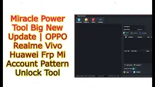 🇱🇰 Miracle Power Tool Big New Update | OPPO Realme Vivo Huawei Frp Mi Account Pattern Unlock Tool