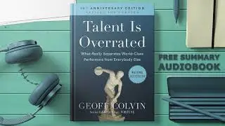 Talent is Overrated What Really Separates World-Class Performers from Everybody Else by Geoff Colvin