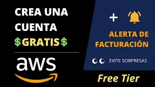 Cómo crear una cuenta 💲GRATIS💲 en AWS 🚀 y alerta de facturación 🔔 | AWS desde cero  - Parte 3