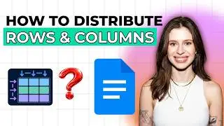 How to Distribute Rows and Columns in Tables in Google Docs [2026 Full Guide]