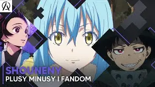 Shouneny - minusy plusy i fandom
