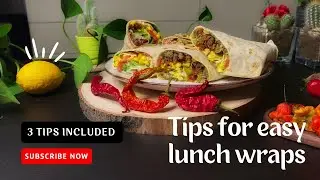 3 Tips For Quick Lunch Wraps | Easy, Fit & Protein Rich Lunch Recipes