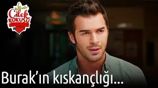Burak'ın Kıskançlığı... - Çilek Kokusu