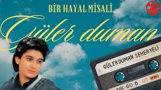 Güler Duman - Bir Hayal Misali  [Seher Yeli Albümü - ©️Özlem Plak]