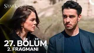 Siyah Kalp 27. Bölüm 2. Fragmanı | 