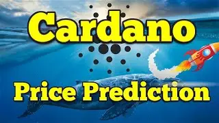 My New Cardano Price Prediction - How High Can Cardano Go 