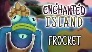 Enchanted Island - Frocket (Animated)