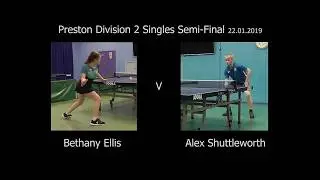 2019 Preston Division 2 Semi-Final: Alex Shuttleworth vs Bethany Ellis