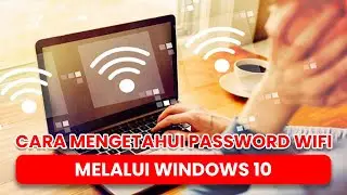 Cara Mengetahui Pasword Wifi Melalui Windows 10
