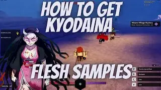 How to get Kyodaina Flesh Samples in Wisteria 2