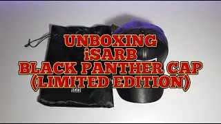 UNBOXING iSARB BLACK PANTHER CAP ( LIMITED EDITION )