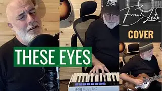 THESE EYES Guess Who piano vocal Cover by Frank Late