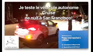 Test de la conduite autonome de niveau 5 Cruise à San Francisco: c'était mémorable!