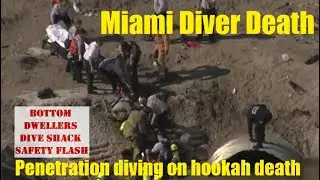 Tragic Diver Death in Miami! Scuba and Hookah divers Beware! Watch this now and live!