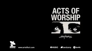 ACTORS: Acts of Worship FULL ALBUM STREAM 