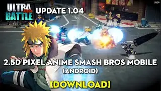 [UPDATE 1.04] Ultra Battle - 2.5D Pixel Anime Smash Bros Mobile (Android) [DOWNLOAD]