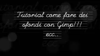Nuovo tutorial!! Come fare dei sfondi con Gimp..