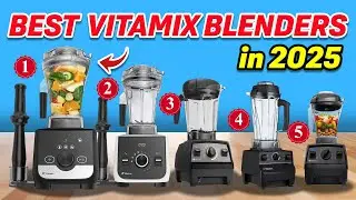 Top 5 Vitamix Blender Reviews: Which Vitamix is Best in 2025?
