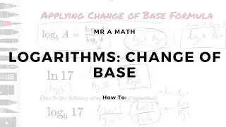 Change of Base (Logarithms) | Algebra 2 | Mr A Math