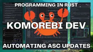Getting Laid Off = Rust Every Day🦀| Automating ASC Updates | Komorebi | Win11 Tiling Window Manager