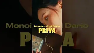 @MonoirMusic   & Axel - Priya