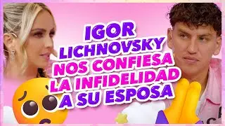 Igor Lichnovsky nos cuenta la infidelidad a su esposa