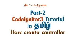 #2 Codeigniter tutorial in tamil P-2 | How to Create Own Controller in codeigniter in tamil