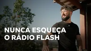 O DIA QUE EU ESQUECI MEU RADIO FLASH