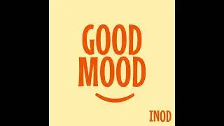 Good Mood | by INOD