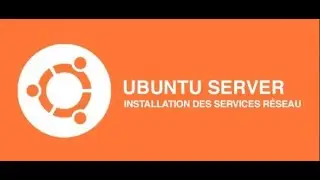 Installation des Services Réseau sous Linux Ubuntu Serveur Partie 2