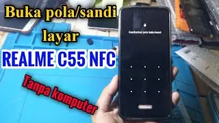 CARA JEBOL POLA LAYAR REALME C55 NFC TANPA KOMPUTER