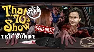 🔴THAT 70's SHOW -starring-TED BUNDY©. ( CENSORED) the ted bundy hoax