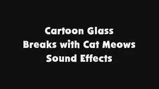 Cartoon Glass Breaks with Cat Meows SFX