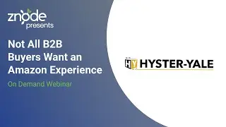 Znode Customer Stories - Not all B2B Buyers Want an Amazon Experience