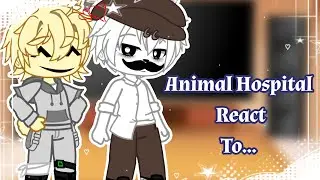Animal Hospital Ract to... ||2x speed|| ||Part 1/3||