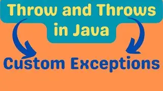 Throw and Throws in Java | Custom Exceptions in Java