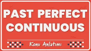 32.1-  Past Perfect Continuous | Konu Anlatımı