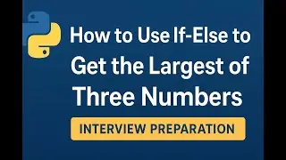 How to Print the Greatest of 3 Numbers | If-Else Python Tutorial