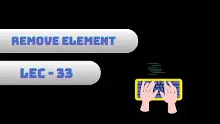 Problem - 33 | Remove Element | LeetCode | Application of Backward-Pushing Trick | Solution in Hindi