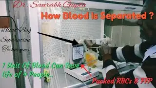 How Packed RBC, FFP, Platelets are Made in Blood Bank? | खून कैसे बनता है ब्लड बैंक में ? |