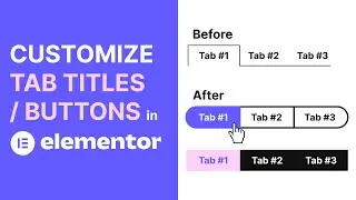 How to Style Tab Titles / Buttons in Elementor Without a Plugin (Pro and Free)
