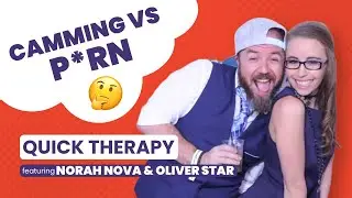 Quick Therapy ⏳ Camming vs. P*rn