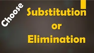Substitution vs Elimination: Easy Math Trick to Know Which One to Use!