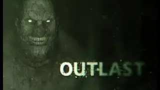 Outlast : Շարունակենք տենանք ինչա լինում