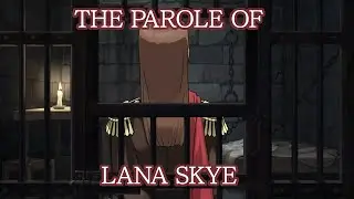 Lana Skye's Parole (Pt. 1)